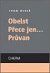 Obelst / Přece jen / Průvan