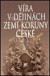 Víra v dějinách zemí koruny české