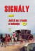 Signály aneb Ješte se troubí a bubnuje