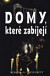 Domy, které  zabíjejí