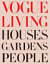 Vogue Living: Houses, Gardens, People