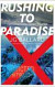 Rushing To Paradise