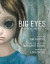 Big Eyes:The Film, the Art