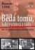 Běda tomu, kdo vyčnívá z řady