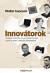Innovátorok - Hogyan indította el egy csapat hacker, zseni és geek a digitális forradalmat