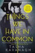 Things We Have in Common