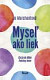 Myseľ ako liek - Cesta do hlbín ľudskej duše
