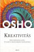 Kreativitás - Merj önmagad lenni, és hagyd kibontakozni egyéniséged
