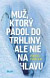 Muž, ktorý padol do trhliny, ale nie na hlavu