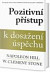 Pozitivní přístup k dosažení úspěchu
