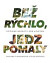 Bež rýchlo. Jedz pomaly