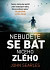 Nebudete se bát ničeho zlého