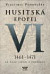 Husitská epopej VI. 1461 - 1471 - Za časů Jiřího z Poděbrad