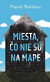 Miesta, čo nie sú na mape
