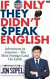 If Only They Didn't Speak English
