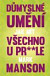 Důmyslné umění, jak mít všechno u prdele
