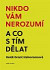 Nikdo vám nerozumí a co s tím děla
