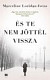 És te nem jöttel vissza