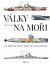 Války na moři - Od první světové války do současnosti