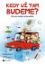 Kedy už tam budeme?