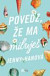 Povedz, že ma miluješ