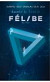 Fél / Be