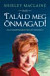 Találd meg önmagad! - Élj harmóniában belső éneddel!