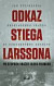 Odkaz Stiega Larssona - Po stopách vraždy Olofa Palmeho