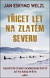 Třicet let na zlatém severu