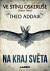 Ve stínu oskeruše – kniha první: Na kraj světa