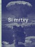 Si mŕtvy. História bombardovania