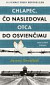 Chlapec, čo nasledoval otca do Osvienčimu