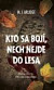 Kto sa bojí, nech nejde do lesa
