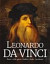 Leonardo da Vinci: Život a dílo génia. Umělec, vědec, vynálezce