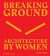 Breaking Ground - Architecture by Women