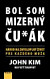Bol som mizerný ču*ák