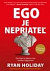 Ego je nepriateľ