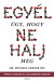 Egyél úgy, hogy nem halj meg