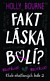 Fakt láska bolí? Brutálne! - Klub okašlaných báb 2