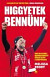 Higgyetek bennünk