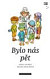 Bylo nás pět
