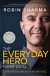 The Everyday Hero Manifesto: Aim For Iconic, Rise To Legendary, Make History