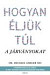 Hogyan éljük túl a járványokat