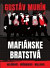 Mafiánske bratstvá. Holáňovci - Mišenkovci - Mellovci