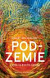 Podzemie. Cesta hlbokým časom