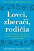 Lovci, zberači, rodičia