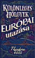 Különleges hölgyek európai utazása I-II.