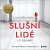 Slušní lidé - audiokniha