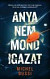 Anya nem mond igazat