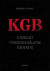 KGB - A szovjet titkosszolgálatok története